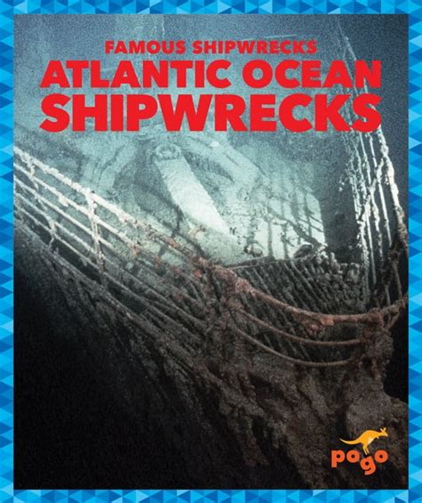 Famous Shipwrecks: Atlantic Ocean Shipwrecks (Hardcover) - Walmart.com