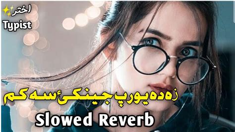 Za Da Europa Jenakay Sa Kram Slowed Reverb Pashto New Song