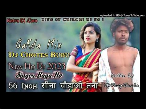 56 Inch Seena Chauda Ho Dj 2023 New Ho Munda Dj Song ReMix By Dj