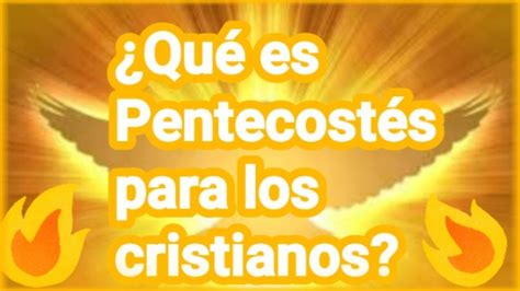 QuÉ Es PentecostÉs 🔥 Significado De La Fiesta Para Los Cristianos 🔥