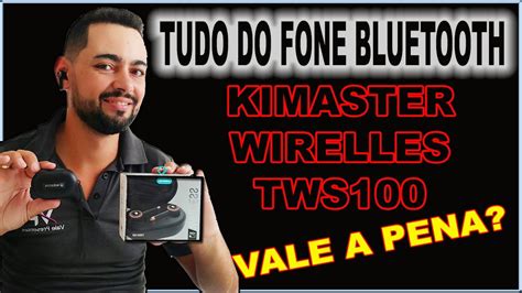 Fone Bluetooth Kimaster Wirelles TWS100 Sem Fio Vale A Pena Review