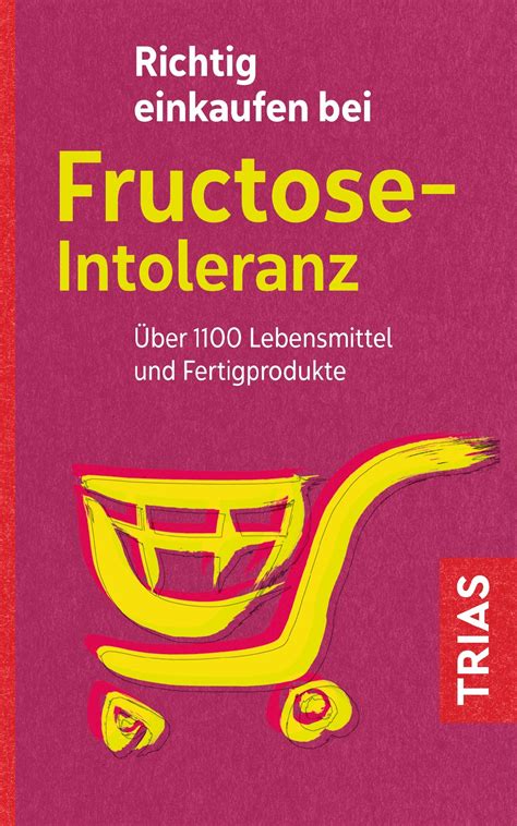 Richtig Einkaufen Bei Fructose Intoleranz 1 St Shop Apotheke