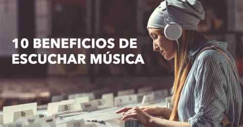 10 Beneficios De Escuchar Música