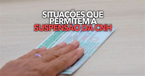 Saiba Quais São As Situações Que Permitem A SuspensÃo Da Cnh E Evite Perder Sua Carteira De