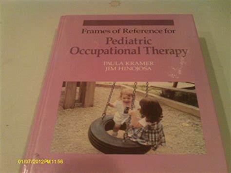 Frames Of Reference For Pediatric Occupational Therapy Kramer Paula And Jim Hinojosa