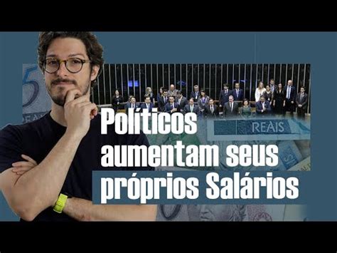 POR QUE OS POLÍTICOS PODEM AUMENTAR SEUS PRÓPRIOS SALÁRIOS MANUAL DO