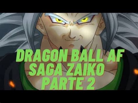 Dragon Ball Af Saga Zaiko Parte 2 YouTube