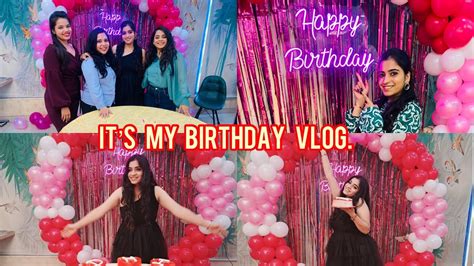 My Birthday Vlog Youtube