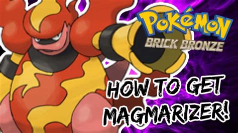 Pokemon Brick Bronze How To Get Magmarizer Youtube