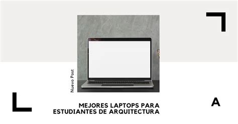 Mejores LAPTOPS Para Estudiantes De Arquitectura 2023