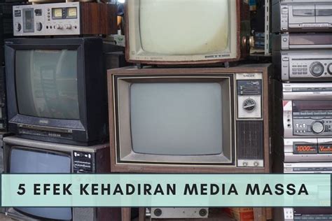 5 Efek Kehadiran Media Massa