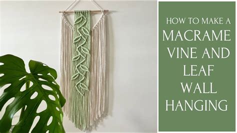 How To Make A Macrame Vine And Leaf Wall Hanging Minimalist Style