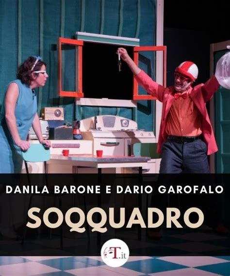 Soqquadro Danila Barone E Dario Garofalo Roma Teatro Del Lido Di