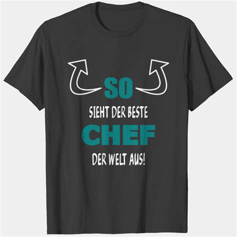 So Sieht Der Beste Chef Der Welt Aus T Shirt