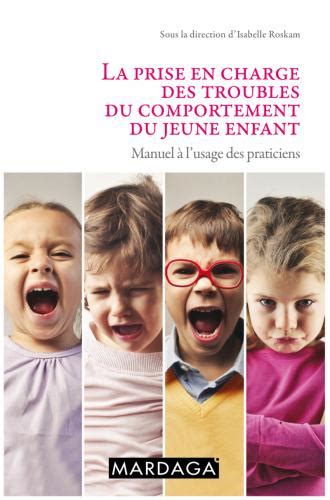 La Prise En Charge Des Troubles Du Comportement Du Jeune Enfant Manuel