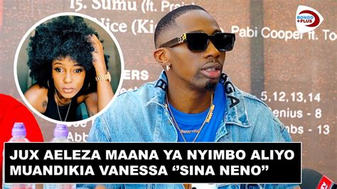 JUX AWEKA WAZI MAANA YA WIMBO ALIOWAHI MUIMBIA VANESSA BAADA YA KUPATA