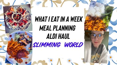 What I Eat In A Week My Meal Plan Aldi Haul Slimming World