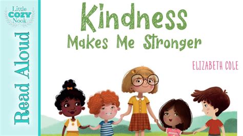 Kindness Makes Me Stronger By Elizabeth Cole Read Aloud Books For