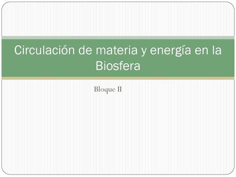 Circulaci N De Materia Y Energ A En La Biosfera Ppt Descargar