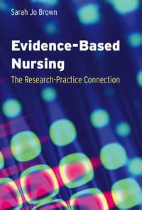 Evidence Based Nursing The Research Practice Connection St Edition