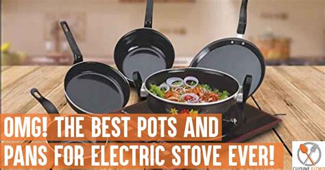 Omg The Best Pots And Pans For Electric Stove Ever Cuisinegizmo