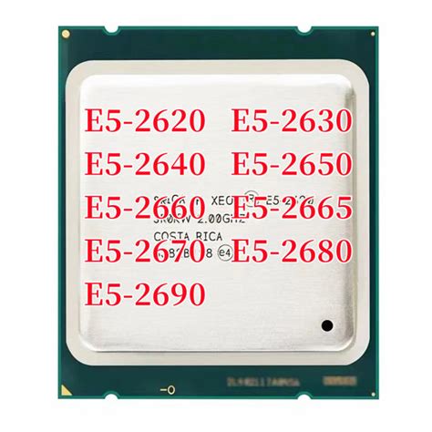 E5 E5 2620 Xeon 2620 E5 2630 E5 2640 E5 2650 E5 E5 2665 E5 2670 E5 2680