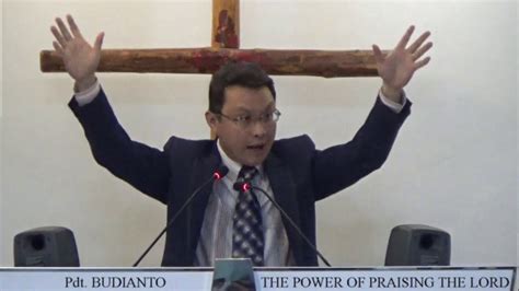 Pdt Budianto Lim D W S The Power Of Praising The Lord YouTube