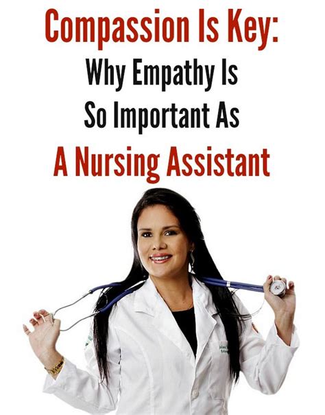 Compassion Is Key Why Empathy Is So Important As A Nursing Assistant Nursing Assistant Nurse