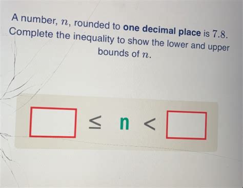 Solved A Number N Rounded To One Decimal Place Is 7 8 Co Algebra