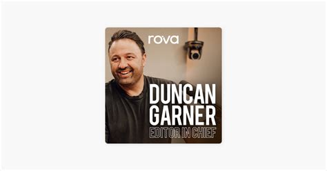 ‎duncan Garner Editor In Chief On Apple Podcasts