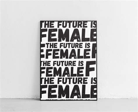 The Future Is Female Protest Sign Feminist Poster Nasty Etsy