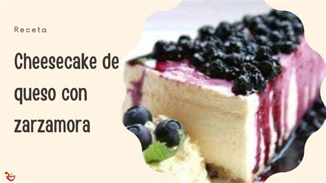 Cheesecake De Queso Con Zarzamora Cocina Eficaz