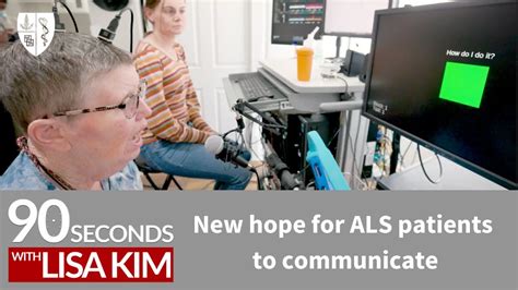 New Hope For ALS Patients To Communicate 90 Seconds W Lisa Kim Go IT