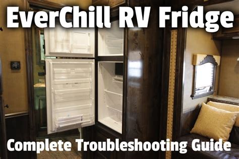 Everchill Rv Fridge Complete Troubleshooting Guide