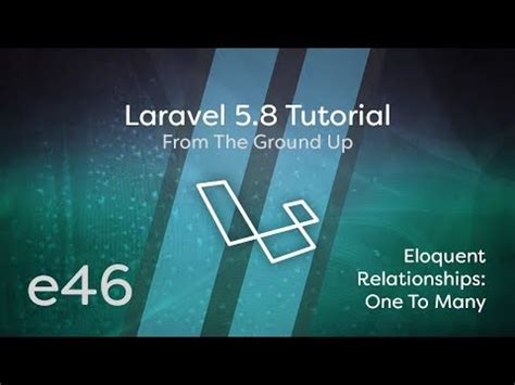 Learn Laravel 5 8 Tutorial From Scratch E46 Eloquent Relationships One