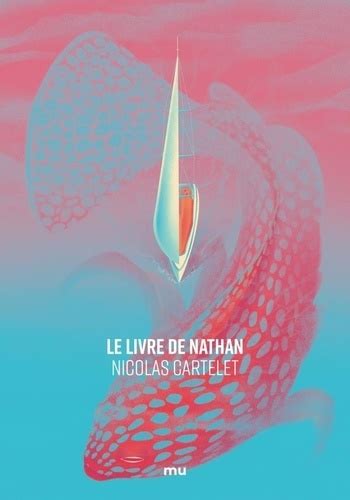 Le Livre De Nathan De Nicolas Cartelet Grand Format Livre Decitre