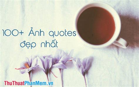 Nền Làm Quotes đẹp Làm Sao để Tạo Nền Cho Những Trích Dẫn ấn Tượng Click Ngay để Biết Thêm Chi