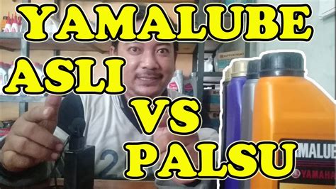 Ciri Ciri Oli Yamalube Asli Dan Palsu Di Berkah Jaya YouTube