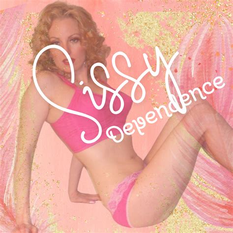 Sissy Dependence Fabulous Feminization Phone Sex Brought To You By