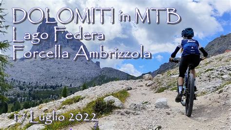 Dolomiti In Mtb Lago Federa Forcella Ambrizzola Youtube