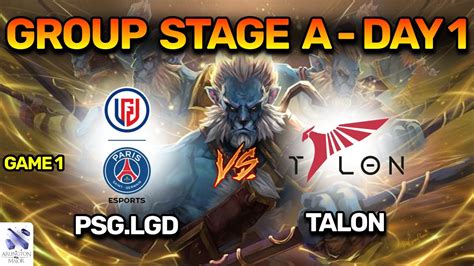 PSG LGD Vs TALON ESPORTS GAME 1 BO2 GROUP STAGE A DAY 1 PGL