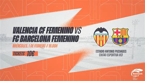 El Valencia Cf Femenino Pone A La Venta Online Las Entradas Ante El Fc