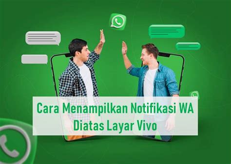 Cara Menampilkan Notifikasi Wa Diatas Layar Hp Vivo Rancah Post