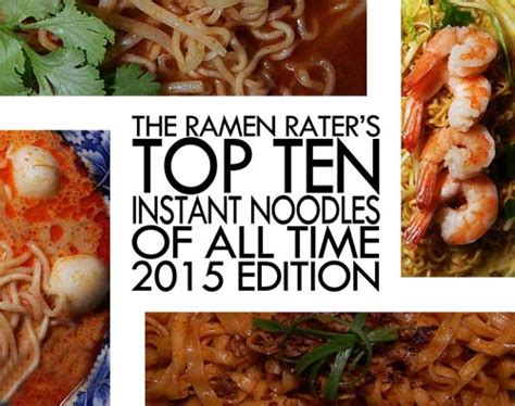 The Ramen Raters Top Ten Instant Noodles Of All Time 2015 Edition