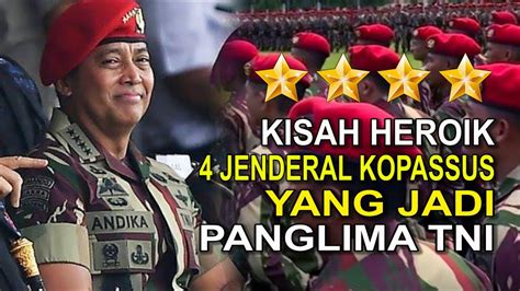 KISAH HEROIK 4 JENDERAL KOPASSUS YANG JADI PANGLIMA TNI YouTube