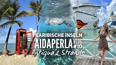 Karibische Inseln Mit Aidaperla Vlog Antigua S Str Nde