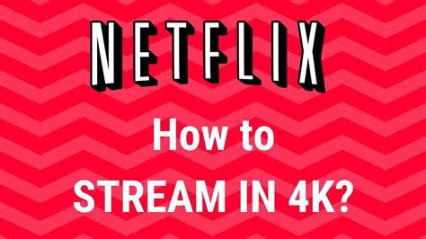 Netflix How To Stream In 4k Youtube