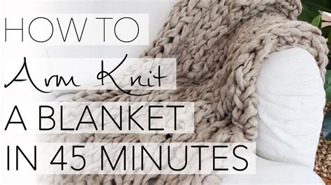 How To Arm Knit A Blanket In 45 Minutes With Simply Maggie Youtube