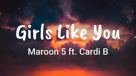 Girls Like You Maroon 5 Ft Cardi B Video Lyrics Youtube