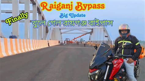 Raiganj Bypass Update New Nh